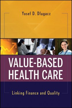 Книга "Value Based Health Care. Linking Finance and Quality" – 