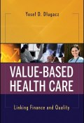 Value Based Health Care. Linking Finance and Quality ()