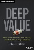 Deep Value. Why Activist Investors and Other Contrarians Battle for Control of Losing Corporations ()