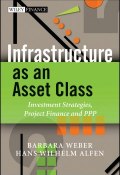 Infrastructure as an Asset Class. Investment Strategies, Project Finance and PPP ()