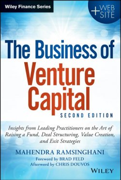 Книга "The Business of Venture Capital. Insights from Leading Practitioners on the Art of Raising a Fund, Deal Structuring, Value Creation, and Exit Strategies" – 