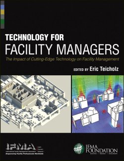 Книга "Technology for Facility Managers. The Impact of Cutting-Edge Technology on Facility Management" – 