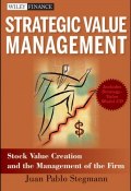 Strategic Value Management. Stock Value Creation and the Management of the Firm ()