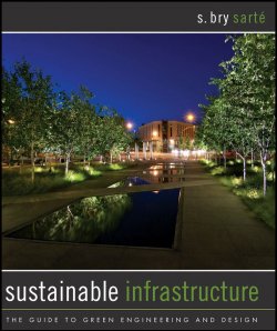 Книга "Sustainable Infrastructure. The Guide to Green Engineering and Design" – 