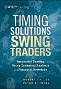 Timing Solutions for Swing Traders. Successful Trading Using Technical Analysis and Financial Astrology ()