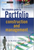 The Complete Guide to Portfolio Construction and Management ()