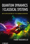 Quantum Dynamics for Classical Systems. With Applications of the Number Operator ()