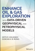 Enhance Oil and Gas Exploration with Data-Driven Geophysical and Petrophysical Models ()