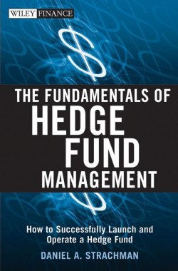 Книга "The Fundamentals of Hedge Fund Management. How to Successfully Launch and Operate a Hedge Fund" – 