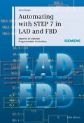 Automating with STEP 7 in LAD and FBD. SIMATIC S7-300/400 Programmable Controllers ()