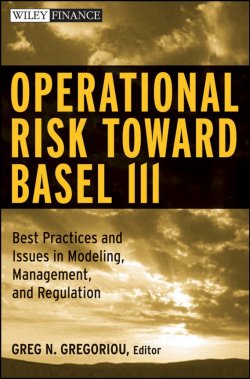 Книга "Operational Risk Toward Basel III. Best Practices and Issues in Modeling, Management, and Regulation" – 