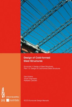 Книга "Design of Cold-formed Steel Structures. Eurocode 3: Design of Steel Structures. Part 1-3 Design of cold-formed Steel Structures" – 