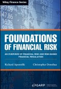 Foundations of Financial Risk. An Overview of Financial Risk and Risk-based Financial Regulation ()