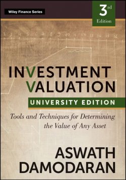 Книга "Investment Valuation. Tools and Techniques for Determining the Value of any Asset, University Edition" – 