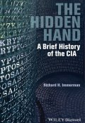 The Hidden Hand. A Brief History of the CIA ()