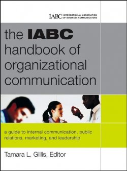 Книга "The IABC Handbook of Organizational Communication. A Guide to Internal Communication, Public Relations, Marketing and Leadership" – 