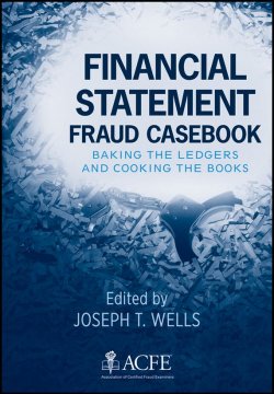 Книга "Financial Statement Fraud Casebook. Baking the Ledgers and Cooking the Books" – 