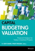 Capital Budgeting Valuation. Financial Analysis for Todays Investment Projects ()