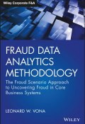 Fraud Data Analytics Methodology. The Fraud Scenario Approach to Uncovering Fraud in Core Business Systems ()