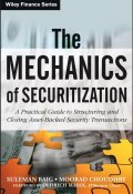 The Mechanics of Securitization. A Practical Guide to Structuring and Closing Asset-Backed Security Transactions ()
