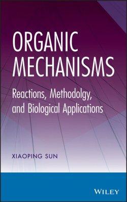 Книга "Organic Mechanisms. Reactions, Methodology, and Biological Applications" – 
