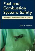 Fuel and Combustion Systems Safety. What you dont know can kill you! ()