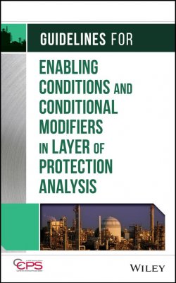 Книга "Guidelines for Enabling Conditions and Conditional Modifiers in Layer of Protection Analysis" – 