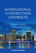 International Construction Contracts. A Handbook (William Godwin)