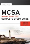 MCSA Windows Server 2012 Complete Study Guide. Exams 70-410, 70-411, 70-412, and 70-417 ()