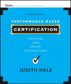 Книга "Performance-Based Certification. How to Design a Valid, Defensible, Cost-Effective Program" – 