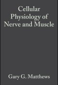 Cellular Physiology of Nerve and Muscle ()