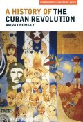 A History of the Cuban Revolution ()