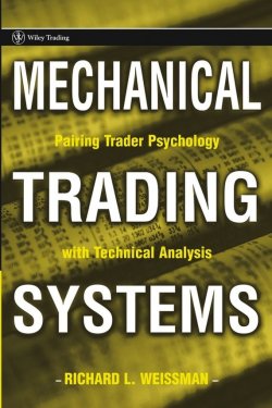 Книга "Mechanical Trading Systems. Pairing Trader Psychology with Technical Analysis" – 