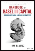Handbook of Basel III Capital. Enhancing Bank Capital in Practice ()