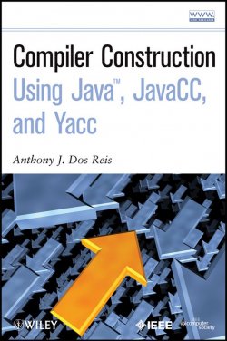 Книга "Compiler Construction Using Java, JavaCC, and Yacc" – 