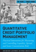 Quantitative Credit Portfolio Management. Practical Innovations for Measuring and Controlling Liquidity, Spread, and Issuer Concentration Risk ()