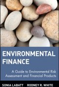 Environmental Finance. A Guide to Environmental Risk Assessment and Financial Products ()
