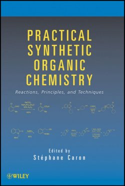 Книга "Practical Synthetic Organic Chemistry. Reactions, Principles, and Techniques" – 