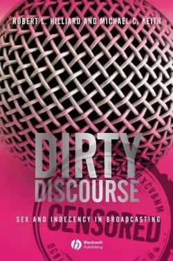 Книга "Dirty Discourse. Sex and Indecency in Broadcasting" – 