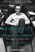 Rationality and the Pursuit of Happiness. The Legacy of Albert Ellis ()