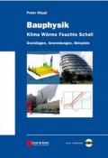 Bauphysik - Klima Wärme Feuchte Schall. Grundlagen, Anwendungen, Beispiele ()