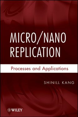 Книга "Micro / Nano Replication. Processes and Applications" – 