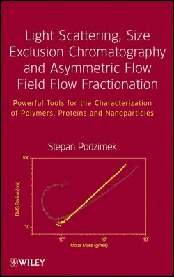 Книга "Light Scattering, Size Exclusion Chromatography and Asymmetric Flow Field Flow Fractionation. Powerful Tools for the Characterization of Polymers, Proteins and Nanoparticles" – 