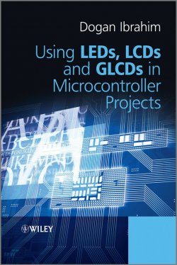 Книга "Using LEDs, LCDs and GLCDs in Microcontroller Projects" – 