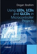 Using LEDs, LCDs and GLCDs in Microcontroller Projects ()