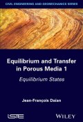 Equilibrium and Transfer in Porous Media 1. Equilibrium States ()