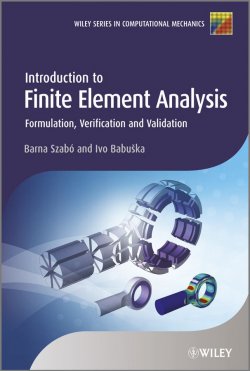 Книга "Introduction to Finite Element Analysis. Formulation, Verification and Validation" – 