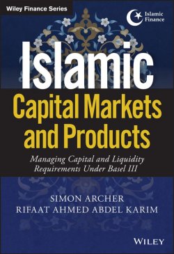 Книга "Islamic Capital Markets and Products. Managing Capital and Liquidity Requirements Under Basel III" – 