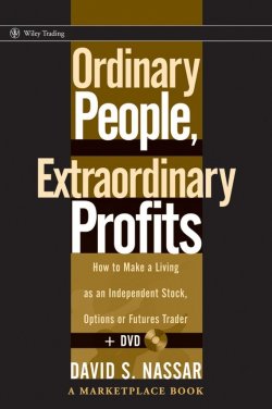 Книга "Ordinary People, Extraordinary Profits. How to Make a Living as an Independent Stock, Options, and Futures Trader" – 