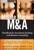 Middle Market M & A. Handbook for Investment Banking and Business Consulting ()